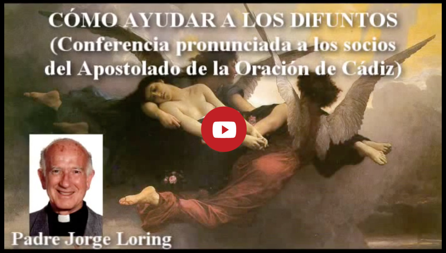 Ver Video del padre Jorge Loring